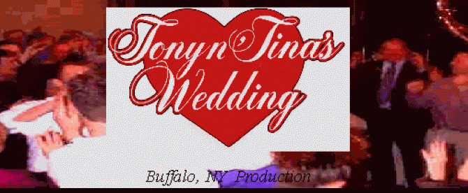 Tony N’ Tina’s Wedding